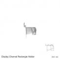 DISPLAY CHANNEL RECTANGLE HOLDER