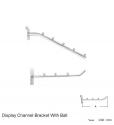 DISPLAY CHANNEL BRACKET WITH BALL